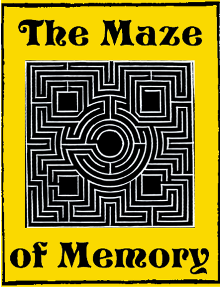 The Maze of Memory